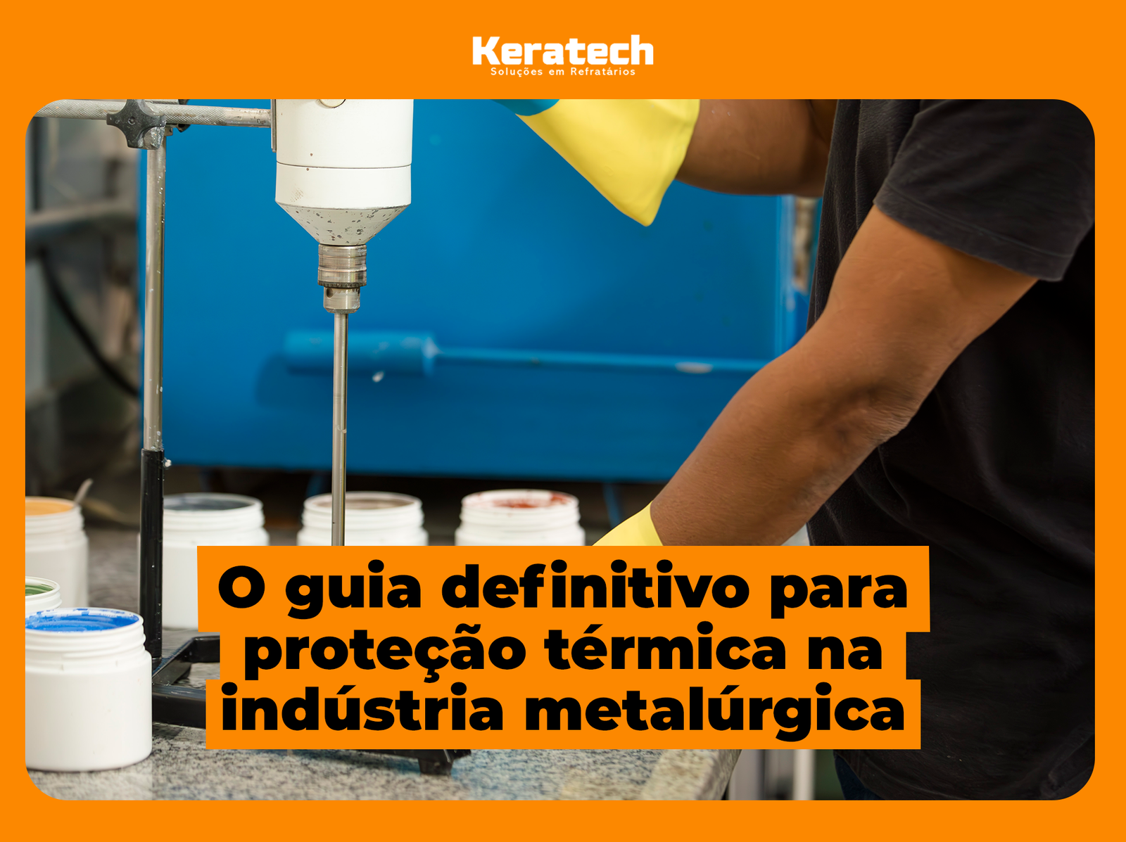 O Guia Definitivo para Proteção Térmica na Indústria Metalúrgica