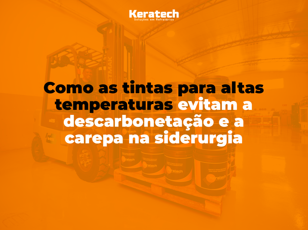 Como as tintas para altas temperaturas evitam a descarbonetação e a carepa na siderurgia